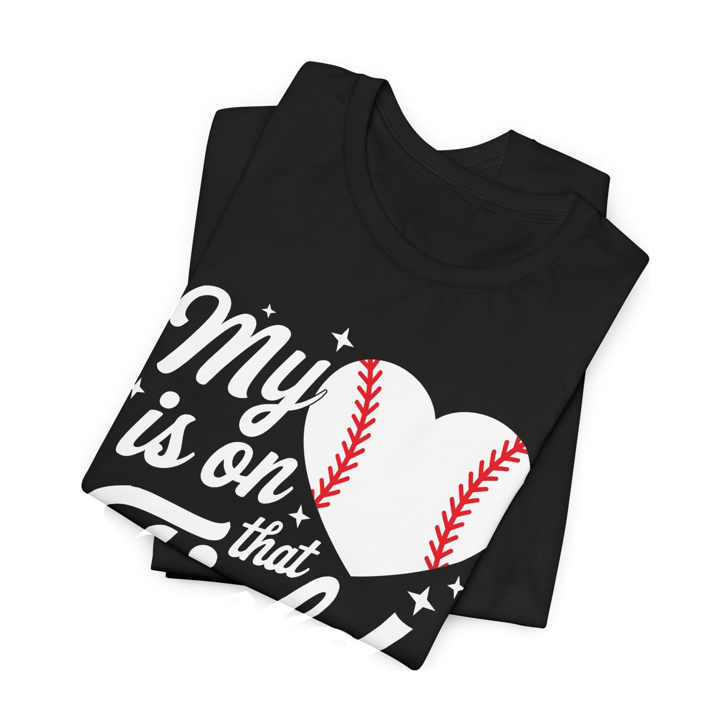 My Heart Is On That Field Baseball T-Shirt