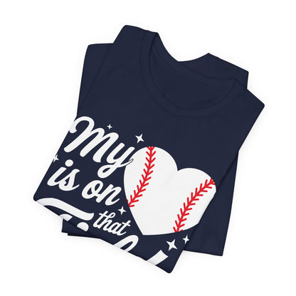 My Heart Is On That Field Baseball T-Shirt